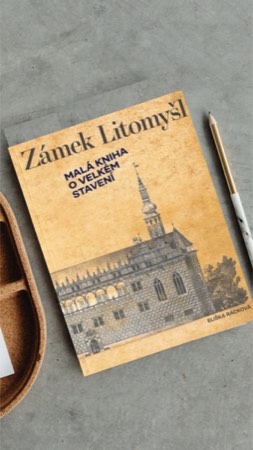 Zámek Litomyšl - Malá kniha o velkém stavení